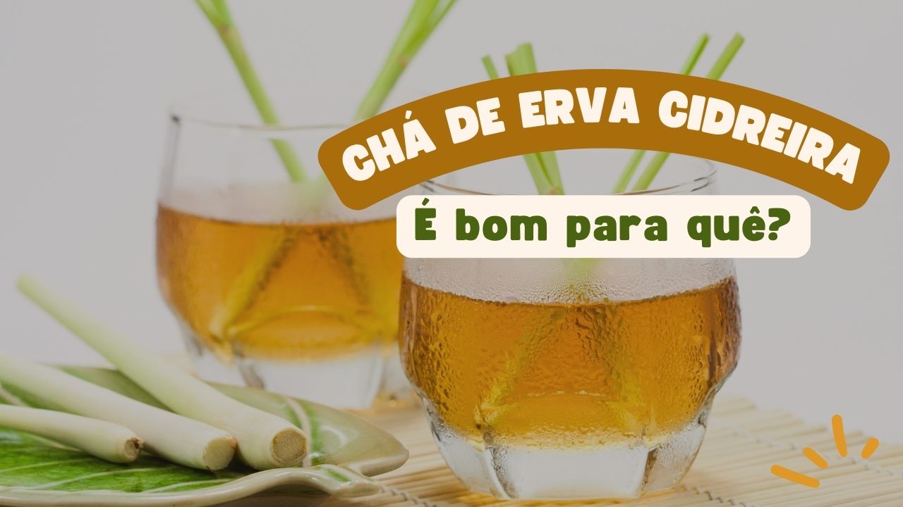 Chá de erva cidreira é bom para quê?