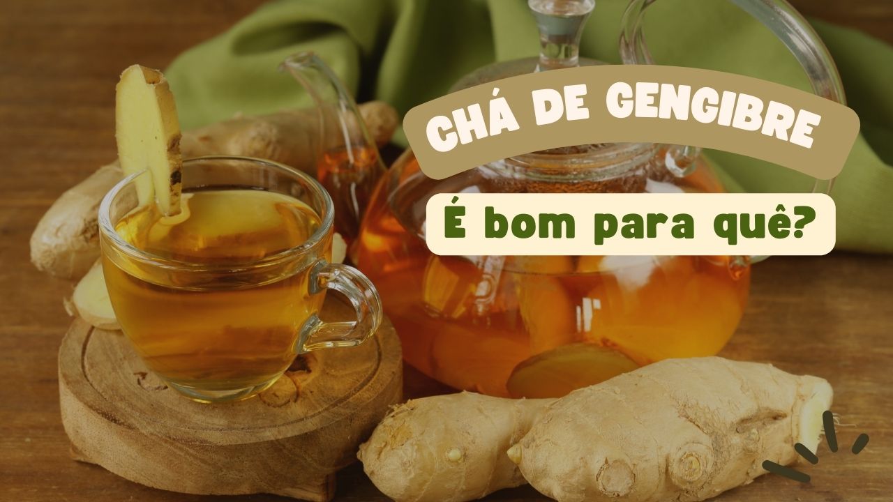 Chá de gengibre é bom para quê?