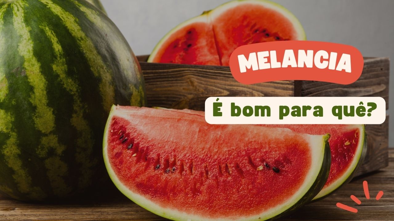 Melancia é bom para quê?