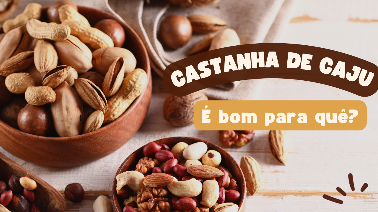 Benefícios da castanha de caju