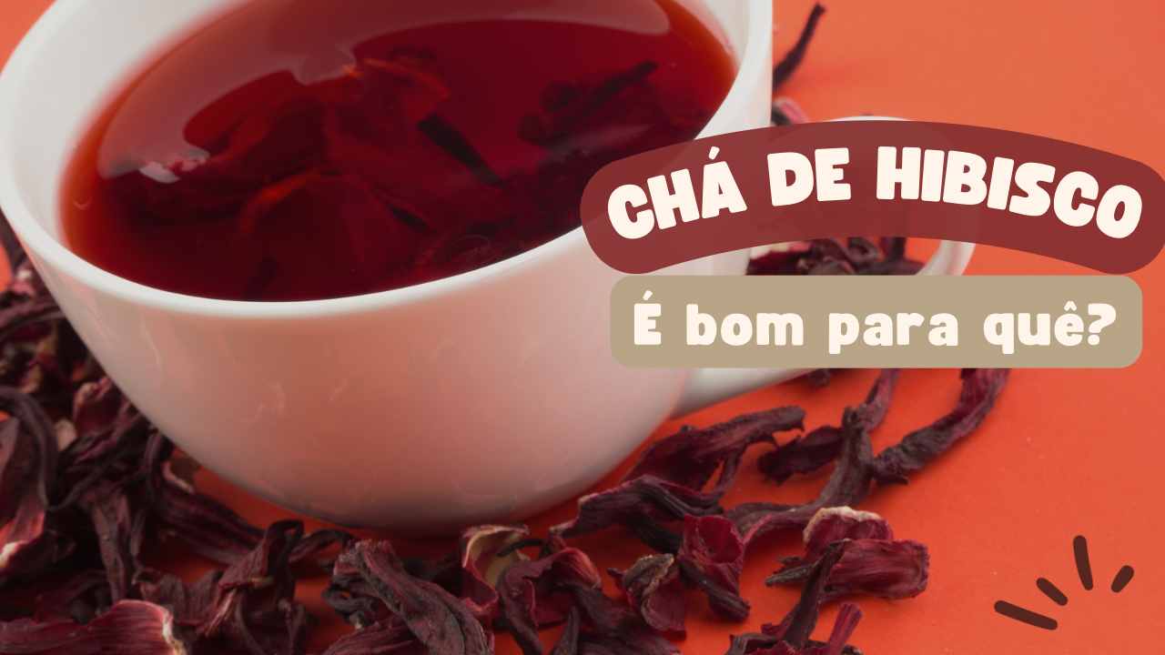 Benefícios do chá de hibisco